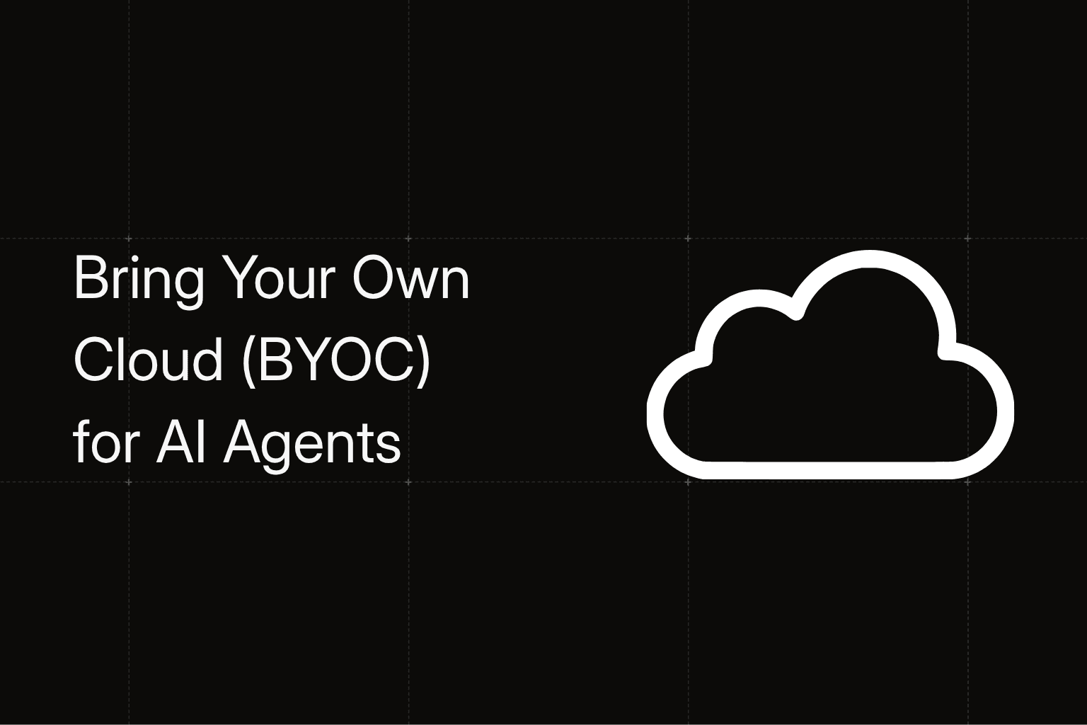 Bring Your Own Cloud (BYOC) for AI Agents: Deployment Models Compared