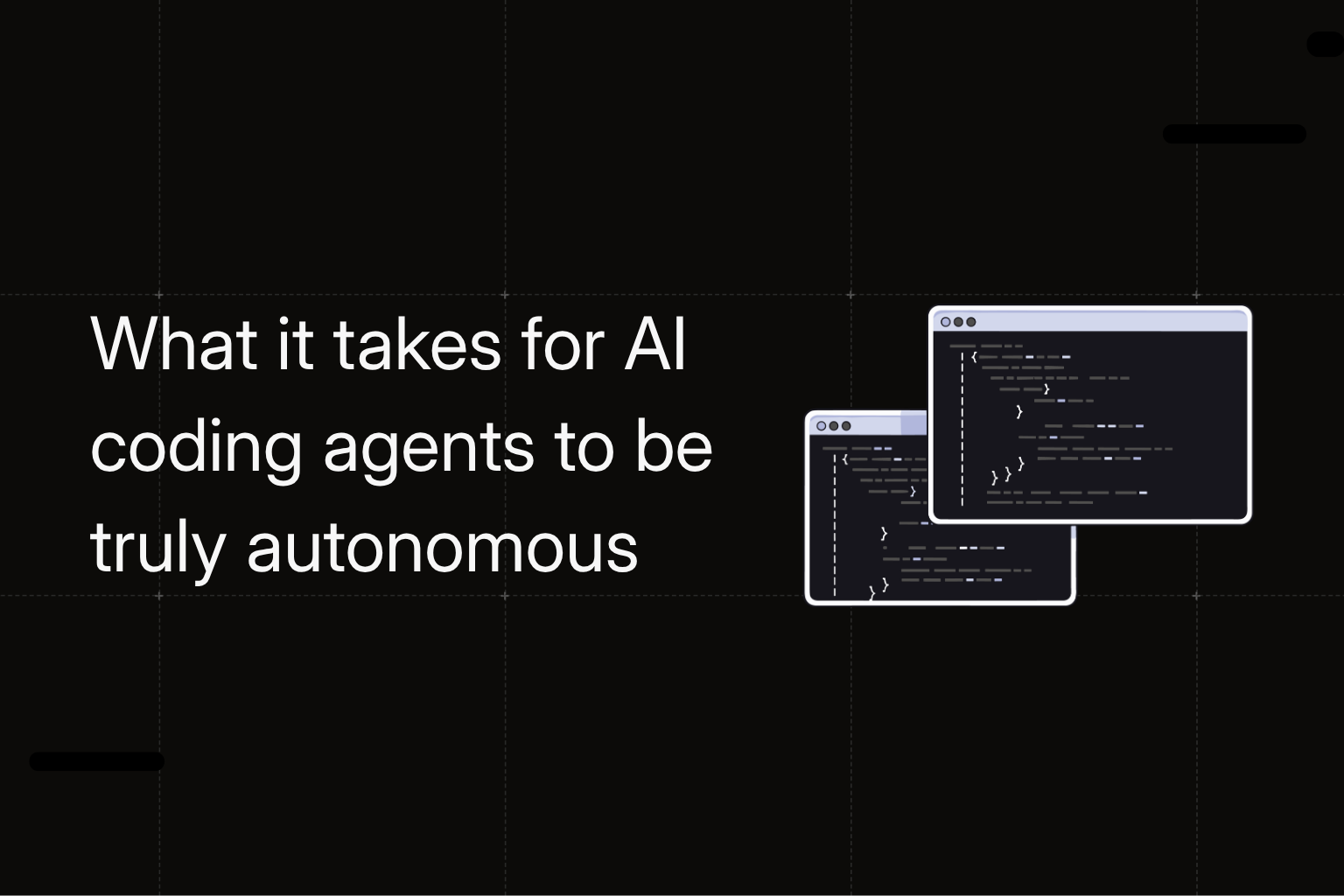 What it takes for AI coding agents to be truly autonomous