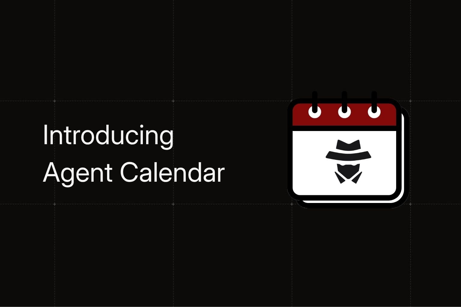 Your agent has an inbox. Now it has a calendar.